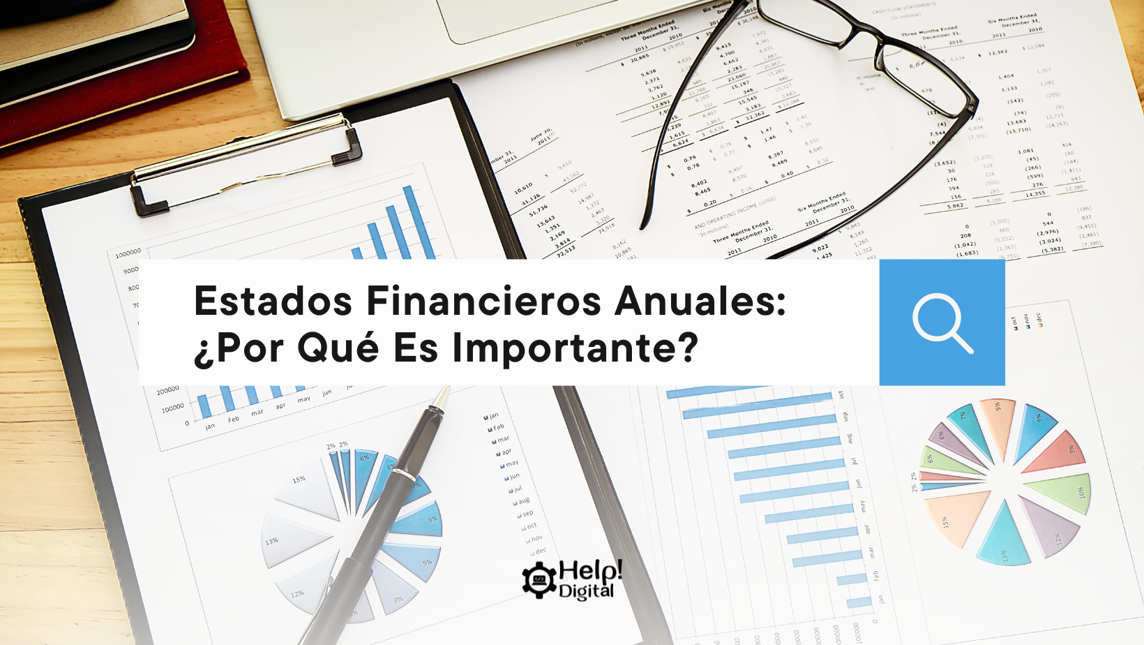Estados Financieros Anuales: ¿Por Qué Es Importante?
