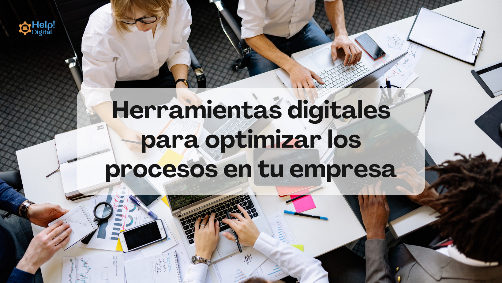 Herramientas digitales para optimizar los procesos en tu empresa