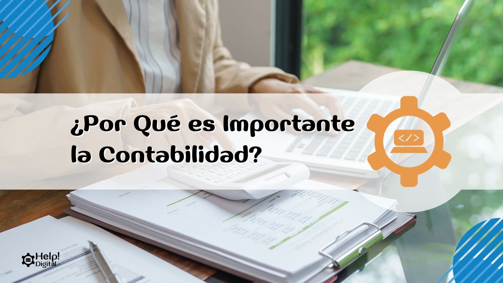 ¿Por Qué es Importante la Contabilidad?